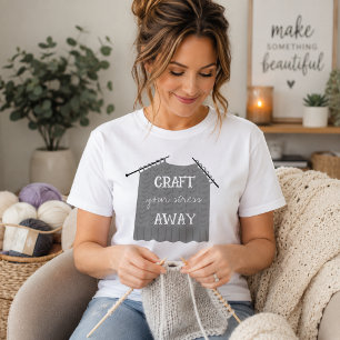 Craft your stress Away Cottagecore T-Shirt