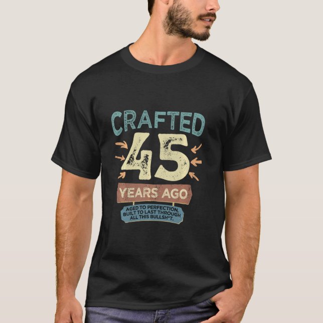 Crafted 45 Years Ago 45th Birthday Dad Husband T-Shirt (Front)