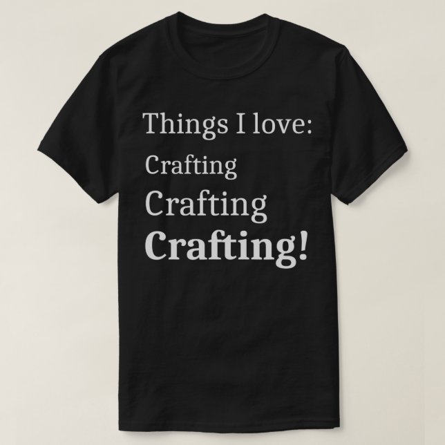 Crafter ns Women I Love Crafting  T-Shirt (Design Front)