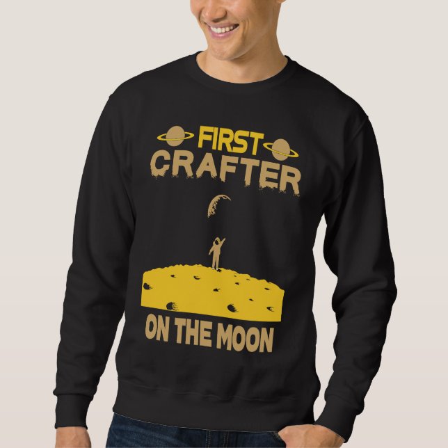 Crafter On The Moon Sweatshirt (Front)