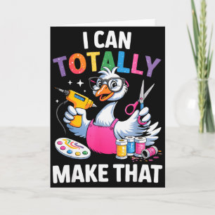 Crafting Funny Goose I Can Totally Make That Diy M Card