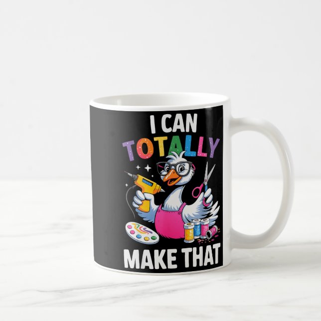 Crafting Funny Goose I Can Totally Make That Diy M Coffee Mug (Right)