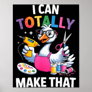 Crafting Funny Goose I Can Totally Make That Diy M Poster
