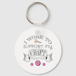 Crafting Gift Work Support My Crafting Addiction Key Ring