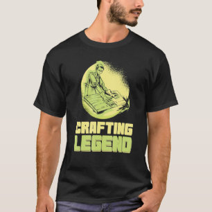 Crafting Legend Sewing Knitting Handwork Tinker Cr T-Shirt