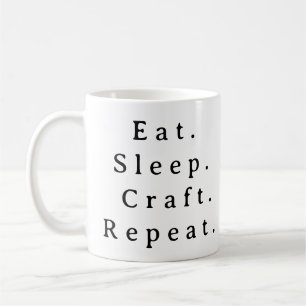 Crafting Lover Mug – Eat Sleep Craft Repeat Quote
