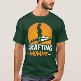 Crafting Mummy Craft Mum Hobbyist Mother family T-Shirt