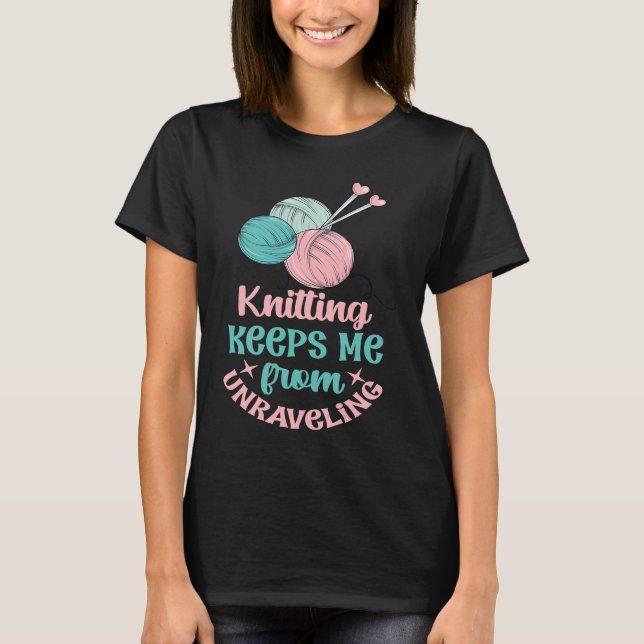 Crafts Knitting Adulting Stress Mom Life Ladies Cr T-Shirt (Front)