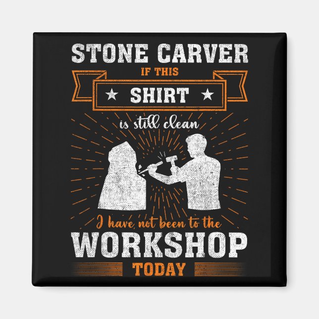 Craftsmen Quote Funny Stone Carver  Magnet (Front)
