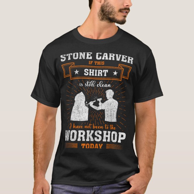 Craftsmen Quote Funny Stone Carver  T-Shirt (Front)