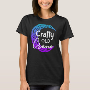 Crafty Old Crone, Witch, Wiccan, Pagan Crone Desig T-Shirt