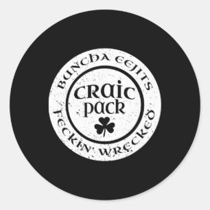 Craic Crack Pack Eejits Feckin Wrecked St Pattys D Classic Round Sticker
