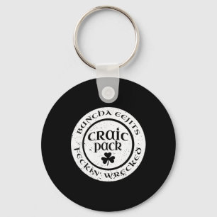 Craic Crack Pack Eejits Feckin Wrecked St Pattys D Key Ring