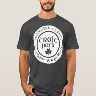 Craic Crack Pack Eejits Feckin Wrecked St Pattys T-Shirt