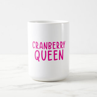 Cranberry Queen Mug  Funny Thanksgiving Coffee Cup