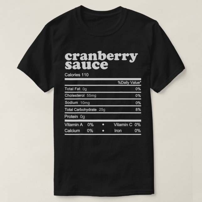 Cranberry Sauce Nutrition Facts 2021 Thanksgiving  T-Shirt (Design Front)