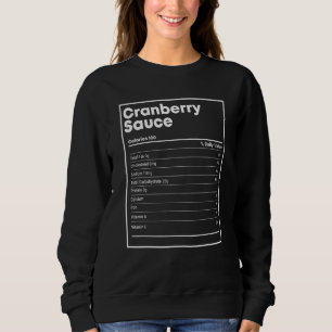 Cranberry Sauce Nutrition   Thanksgiving Christmas Sweatshirt