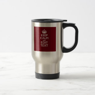 Cranberry Wine Burgundy Decor Keep Calm Your Text Travel Mug