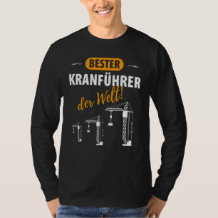 Crane Guide Crane Driver Construction Site Saying T-Shirt