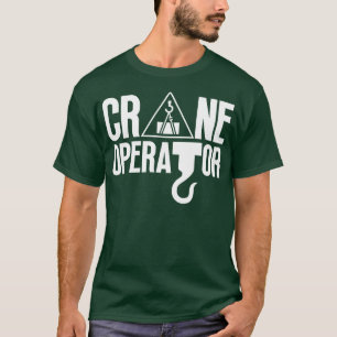 Crane Operator 16 T-Shirt