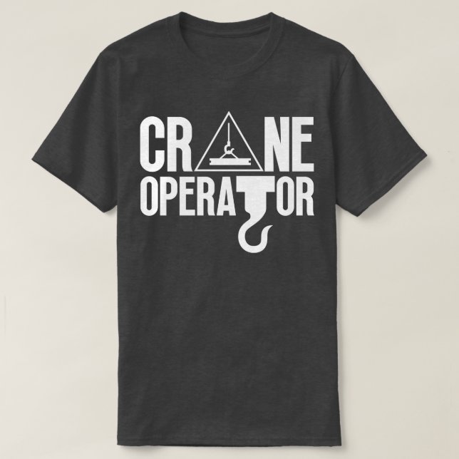 Crane Operator 19 T-Shirt (Design Front)