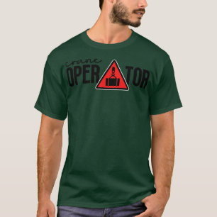 Crane Operator 29 T-Shirt