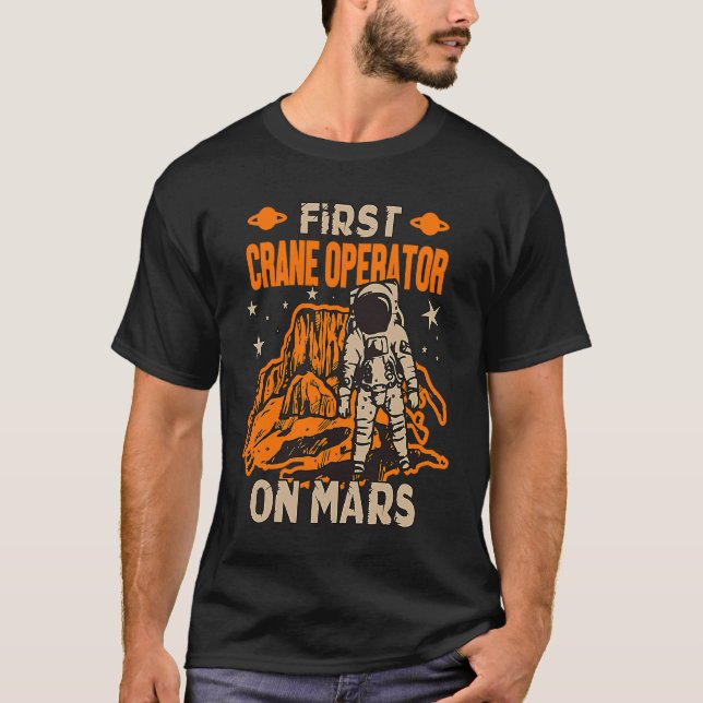 Crane Operator Astronaut T-Shirt (Front)