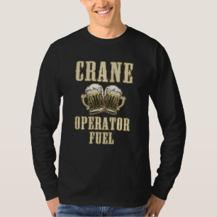 Crane Operator Beer Funny Driver T-Shirt