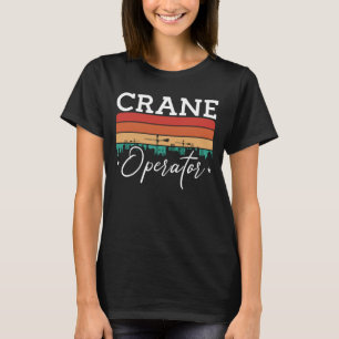 Crane Operator Construction Site Worker Retro T-Shirt