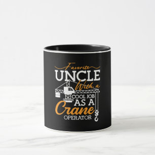 Crane Operator Favourite Uncle With A Cool Job Sit Mug