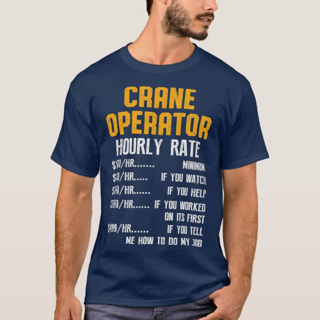 Crane Operator Funny Funny Driver T-Shirt (Front)