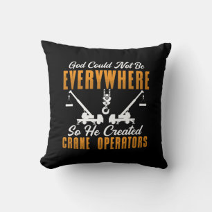 Crane Operator God Could Not Be Everywhere Worker Cushion