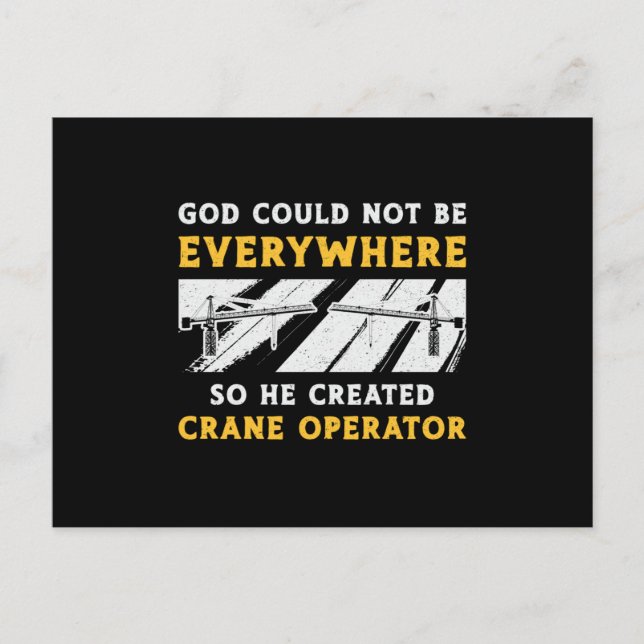 Crane Operator God Could Not Be Worker Driver Postcard (Front)