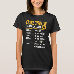 Crane Operator Hourly Rate   Crane Driver Operator T-Shirt