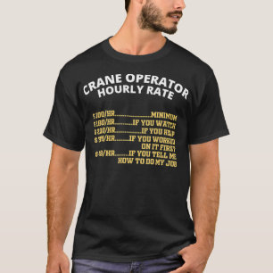 Crane Operator Hourly Rate T-Shirt
