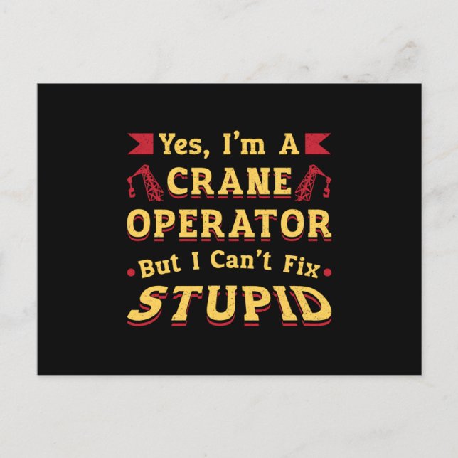 Crane Operator I Can't Fix Stupid Workers Worker Postcard (Front)