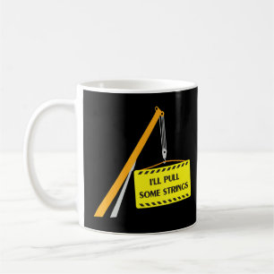 Crane Operator I'll Pull Some Strings  Coffee Mug