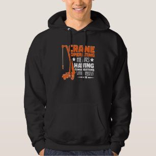 Crane Operator means having fun Construction Worke Hoodie