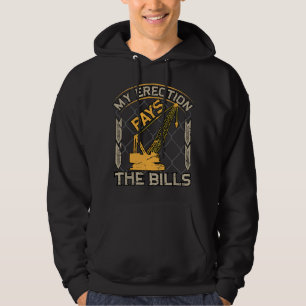 Crane Operator My Erection Pays The Bills Funny Co Hoodie