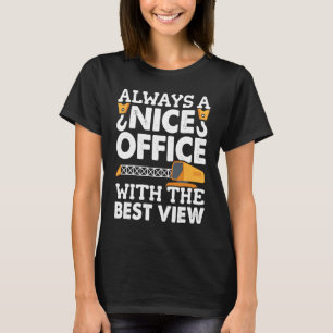 Crane Operator Office with the nice view Construct T-Shirt