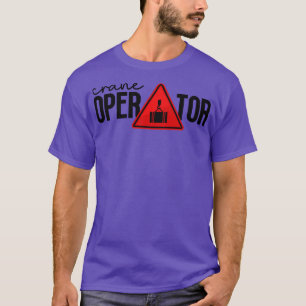 Crane Operator T-Shirt