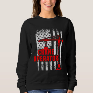 Crane Operator Usa Flag Building Machine Construct Sweatshirt