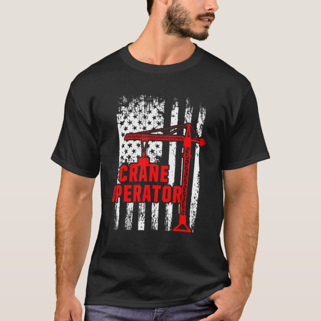 Crane Operator Usa Flag Building Machine Construct T-Shirt (Front)