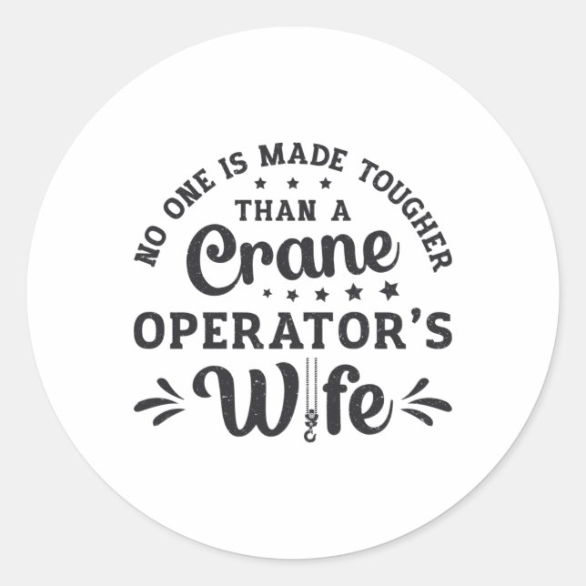 Crane Operator's Wife Construction Site Worker Classic Round Sticker (Front)
