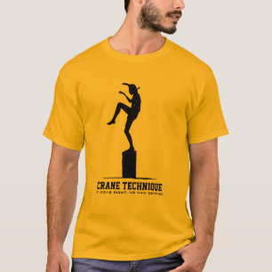 Crane Technique - If done right, no can defend T-Shirt
