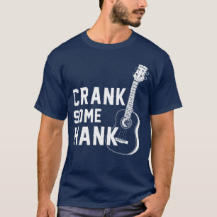 Crank Some Hank Guitar Lovers friend retro T-Shirt