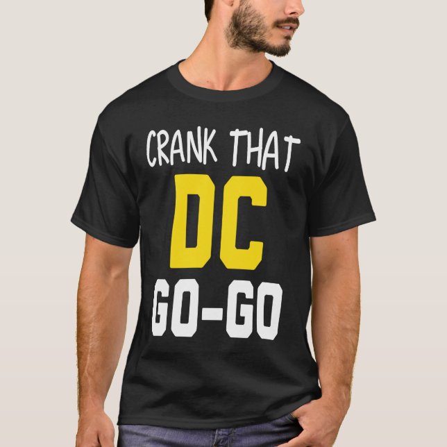 Crank That Washington DC Go Go T-Shirt (Front)