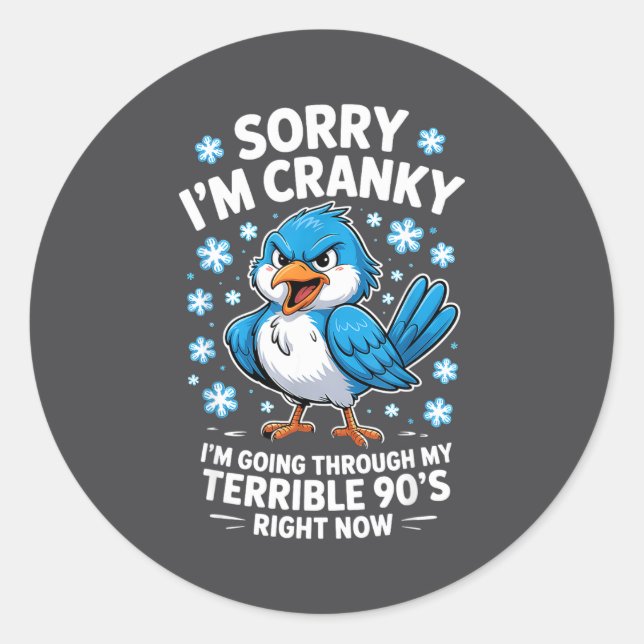 Cranky Bird Terrible 90s Funny Quote Design  Classic Round Sticker (Front)