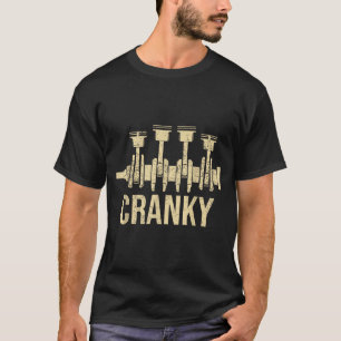 Cranky Car Engine Crankshaft Lover Mechanics Fathe T-Shirt