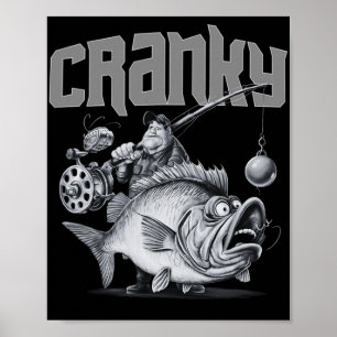 Cranky Fishing Funny Ideas Tee For Fishing - Crank Poster